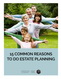 15 Common Reasons To Do Estate Planning
